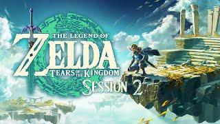 The Legend of Zelda - Tears of the Kingdom  Session 2