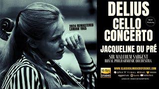 Delius - Cello Concerto in one movement  Remastered recording of the Century Jacqueline du Pré