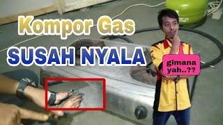 KOMPOR GAS SUSAH NYALA PART 2