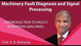 Lecture 36  Introduction to Faults in Rotating Machines