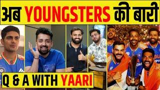 Q&A WITH YAARI - अब YOUNGSTERS पर होंगी नजरें ZIMBABWE से होगी शुरुआत