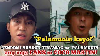 RENDON LABADOR TINIRA ANG MGA FANS NI COCO MARTIN Tinawag na “PALAMUNIN”