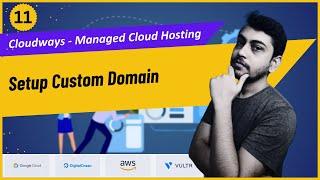 How to Add Custom Domain in Cloudways Managed Cloud Hosting
