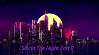 Sax In The Night Part 2 Vocal Synthwave  Saxwave Mix