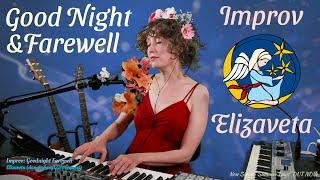 Good Night And Farewell  Live Improv - Elizaveta