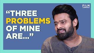 Prabhas Talks About His Three Problems  Film Companion Express