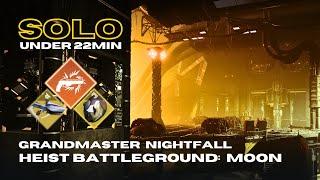Solo Grandmaster Nightfall Heist Battleground Moon in 22 min - Solar Hunter - Destiny 2