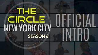 The CIRCLE NYC Season 6  Official INTRO #TCNYC