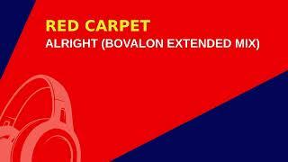 Red Carpet - Alright Bovalon Extended Mix #melodichouse