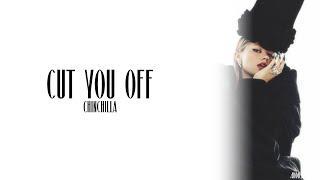 CHINCHILLA - Cut You Offe Lyric