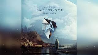 Arc North - Back To You feat. JANNA Official Audio