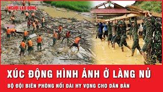 Hình ảnh xúc động Bộ đội biên phòng nối dài hy vọng cho người dân Làng Nủ  Thời sự