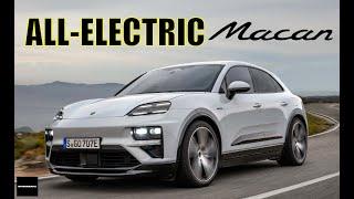 ALL NEW 2024 PORSCHE MACAN  THE ALL-ELECTRIC LUXURY GERMAN SUV