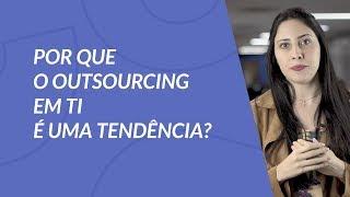 O que é outsourcing de TI e porque é uma tendência?