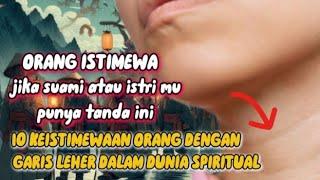 JANGAN BILANG TETANGGA  10 KELEBIHAN SPIRITUAL PEMILIK GARIS LEHER DALAM SPIRITUAL