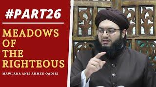 Part 26 Of Imam Al Nawawis Riyad As Saliheen  Hadith 30  Mawlana Anis Ahmed