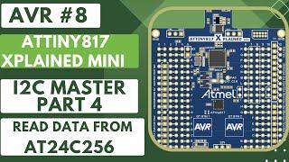 AVR #8. I2C Master PART4  Read data from slave device  AT24C256