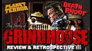 The Story of Grindhouse 2007 - Review & Retrospective