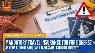 Mandatory Travel Insurance for Tourists in Thailand?  Breaking Thai News