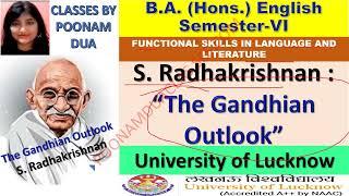 Semester-vi Paper 3 FUNCTIONAL SKILLS IN LANGUAGE LITERATURE  S. Radhakrishnan  The Gandhian Outlook