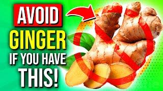 AVOID Ginger If You Have THESE Health Problems 