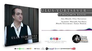 Ulus Yurtsever - Yüreğimin Sızısı Official Video ©2020 Tanju Duman Müzik Medya