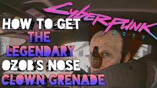 How to get the UNIQUE Legendary Grenade OZOBS NOSE - Cyberpunk 2077
