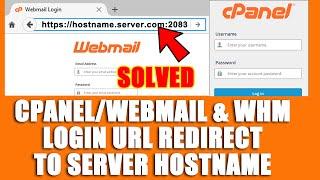 LIVE How to Redirect cPanelWHMwebmail to the Server Hostname with or without SSL?