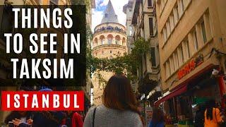 WHAT TO SEE IN TAKSIM BEYOGLU  ISTANBUL