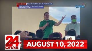 24 Oras Express August 10 2022 HD