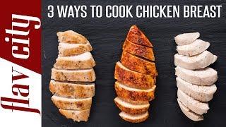 3 Ways To Cook The Juiciest Chicken Breast Ever - Bobbys Kitchen  Basics