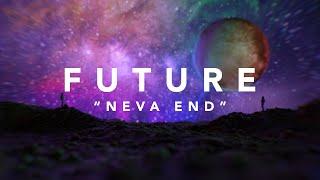 Future - Neva End Official Lyric Video