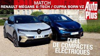 Match  la Renault Megane E-Tech affronte la Cupra Born 