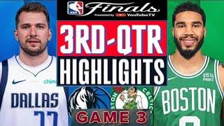 Boston Celtics vs. Dallas Mavericks - Game 3 Highlights HD 3rd-QTR  June 12  2024 NBA Finals