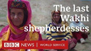 The unique life of Pakistan’s Wakhi shepherdesses - BBC 100 Women BBC World Service