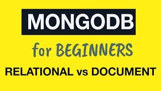 MongoDB Tutorial for Absolute Beginners   02 Relational vs Document Databases
