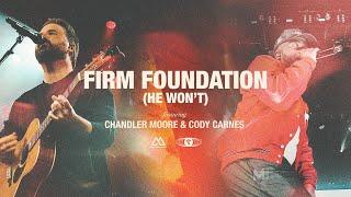 Firm Foundation He Won’t feat. Chandler Moore & Cody Carnes  Maverick City Music  TRIBL