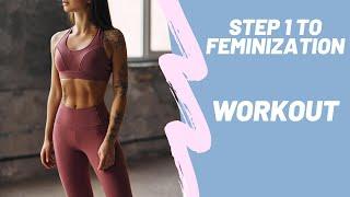 STEP 1 SISSY WORKOUT  Feminization Steps