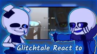 GLITCHTALE REACT TO ERROR404 VS CLASSIC BLUE SANS REQUEST