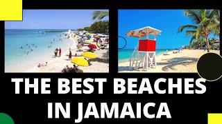 THE BEST BEACHES IN JAMAICA North and South Coast beaches