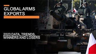 Global Arms Exports - Winners losers & trends in the race to rearm