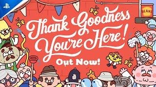 Thank Goodness You’re Here - Launch Trailer  PS5 & PS4 Games