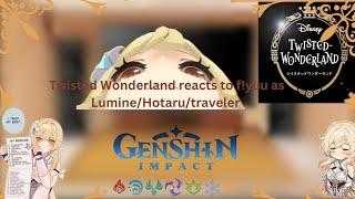 Twisted Wonderland reacts to FYuu as Lumine 11