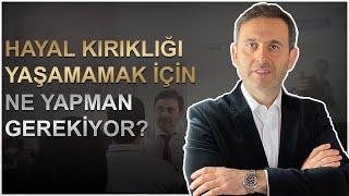 HAYAL KIRIKLIĞI yaşamamak için NE YAPMAN gerekiyor? İŞTE bu 3 ADIMLA hayal kırıklığından kurtul