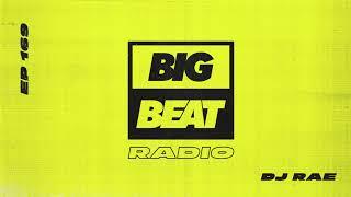 Big Beat Radio EP #169 - DJ Rae Something I’m Going Through Mix