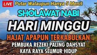 Minggu Berkah Sholawat Jibril Penarik Rezeki Paling Dahsyat Sholawat Nabi Muhammad SAW Untuk Hajat