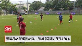 Mencetak Pemain Andal Lewat Akademi Sepak Bola