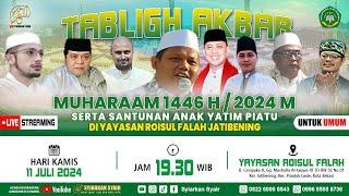 Live Tabligh Akbar Muharram 1446 H  2024 & Santunan Yatim Piatu di Yayasan Roisul Falah Jatibening