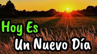 Hoy Es Un Nuevo Día Para Ser FELIZ ¦ Gratitud Frases Reflexiones Versos Reflexión