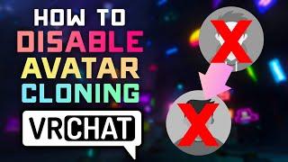 How to ENABLE or DISABLE Avatar Cloning in VRCHAT - 2024 Tutorial